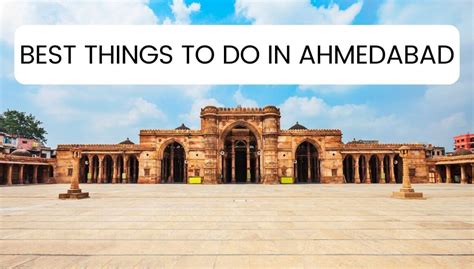 THE 10 BEST Things to Do in Ahmedabad (Updated 2024).